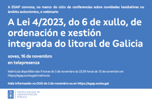 Webinario A Lei 4/2023, do 6 de xullo, de ordenación e xestión integrada do litoral de Galicia